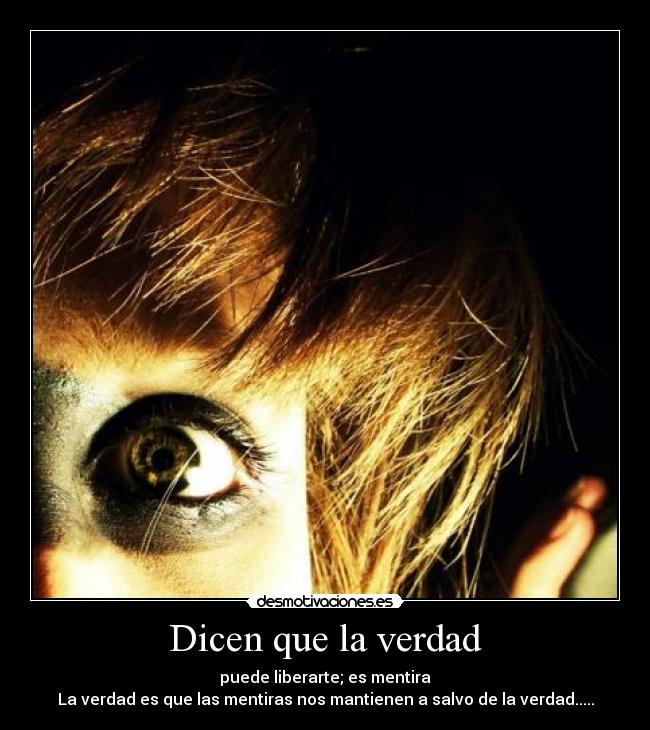 Dicen que la verdad -