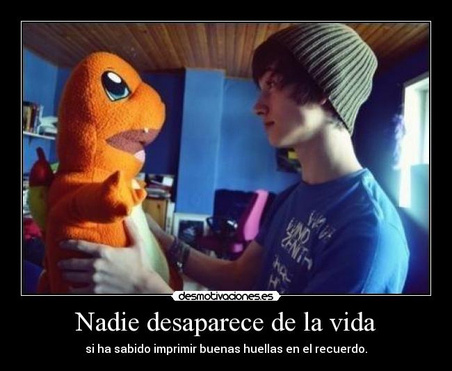 Nadie desaparece de la vida - 