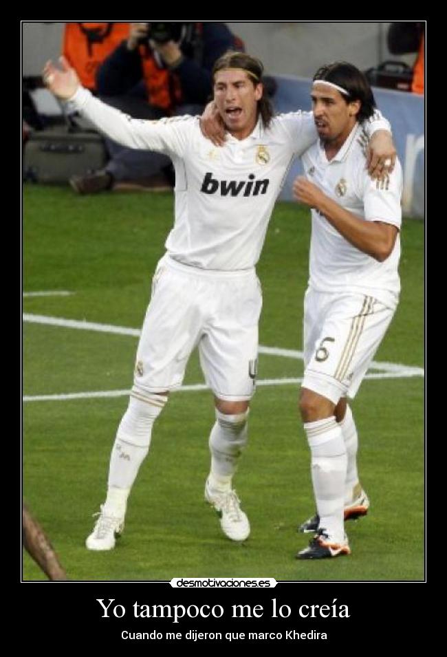 Yo tampoco me lo creía - Cuando me dijeron que marco Khedira