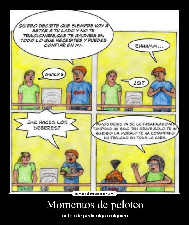 Momentos de peloteo - antes de pedir algo a alguien