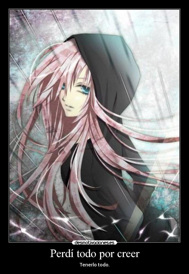 Perdí todo por creer -