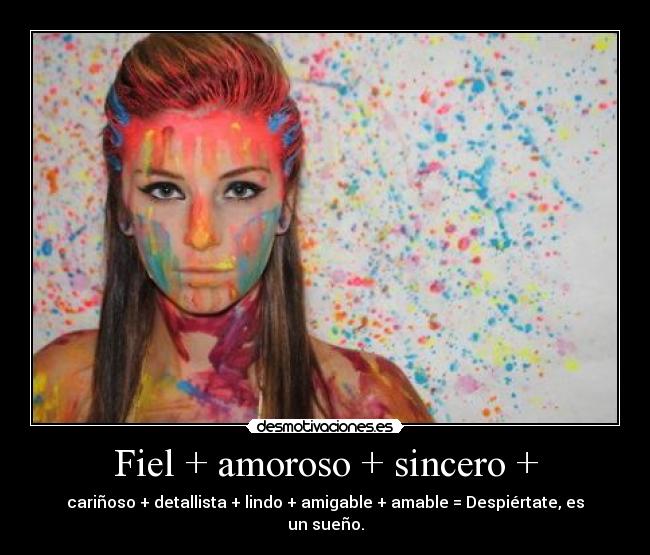 Fiel + amoroso + sincero + - 
