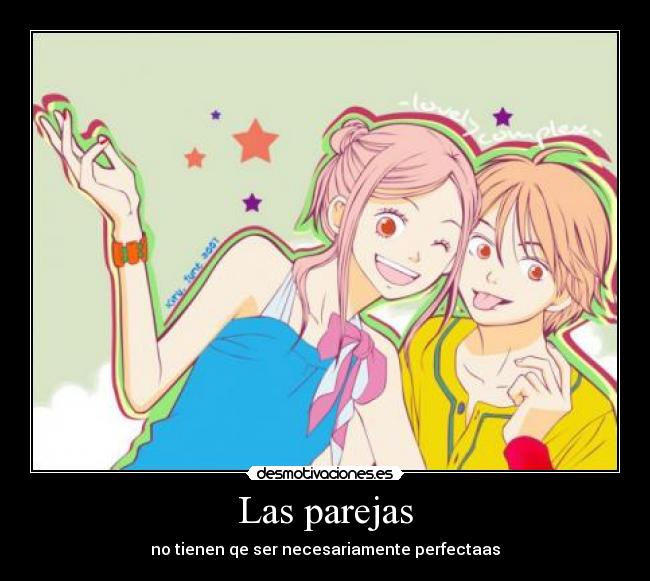 Las parejas - no tienen qe ser necesariamente perfectaas