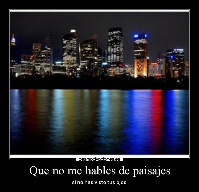 Que no me hables de paisajes - 