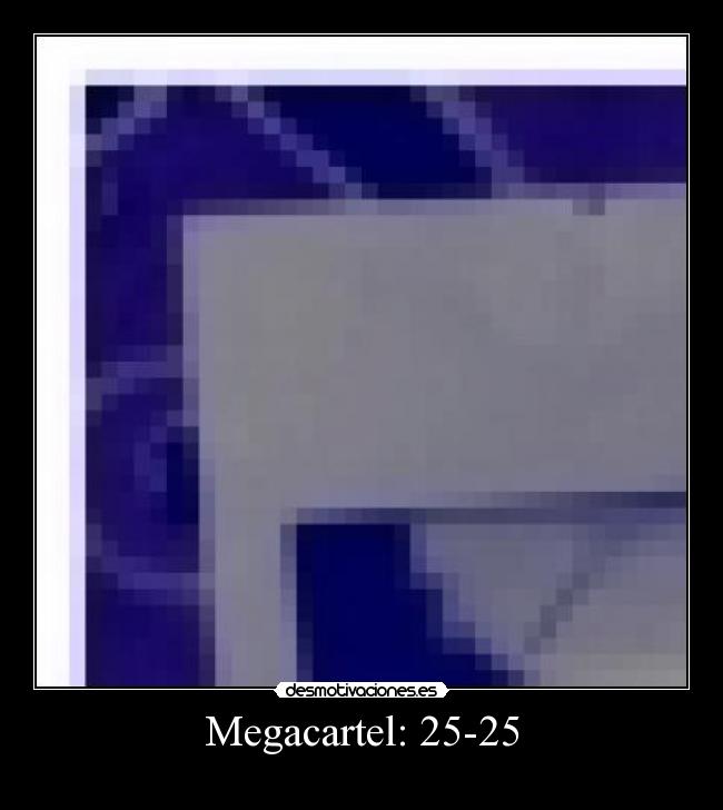 Megacartel: 25-25 -