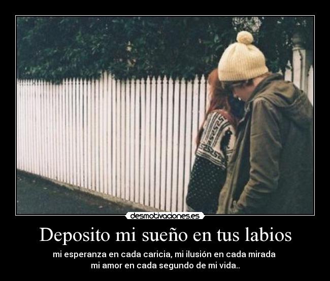 Deposito mi sueño en tus labios -