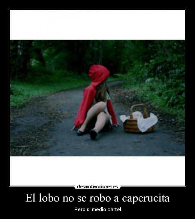 El lobo no se robo a caperucita - Pero si medio cartel