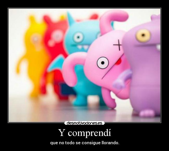 Y comprendí -