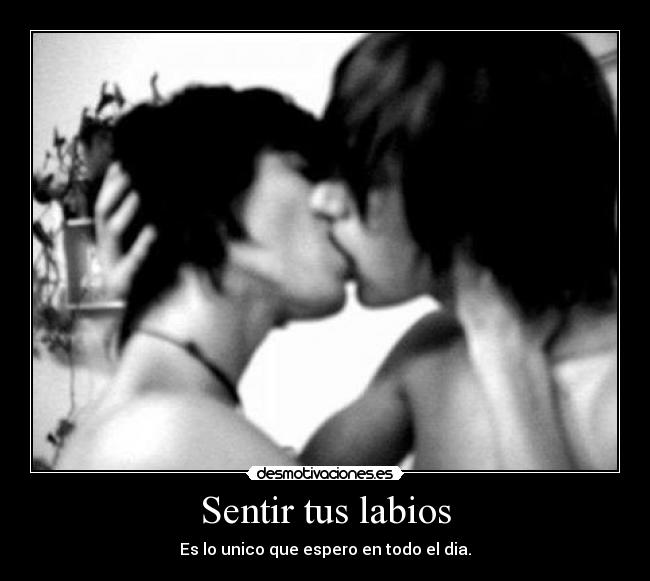 Sentir tus labios -