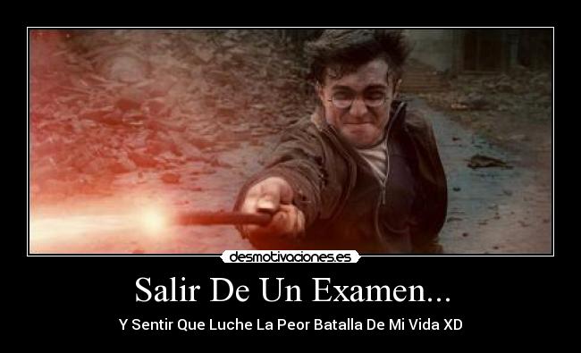 Salir De Un Examen... - Y Sentir Que Luche La Peor Batalla De Mi Vida XD