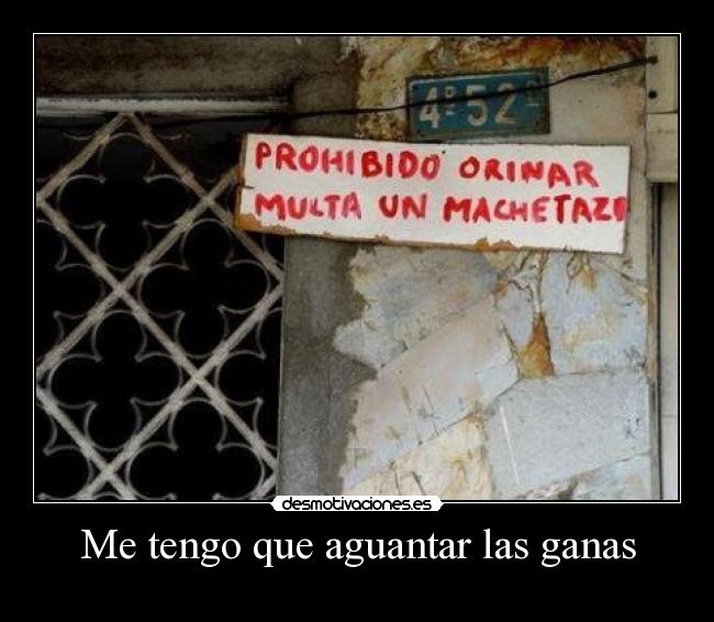 Me tengo que aguantar las ganas - 