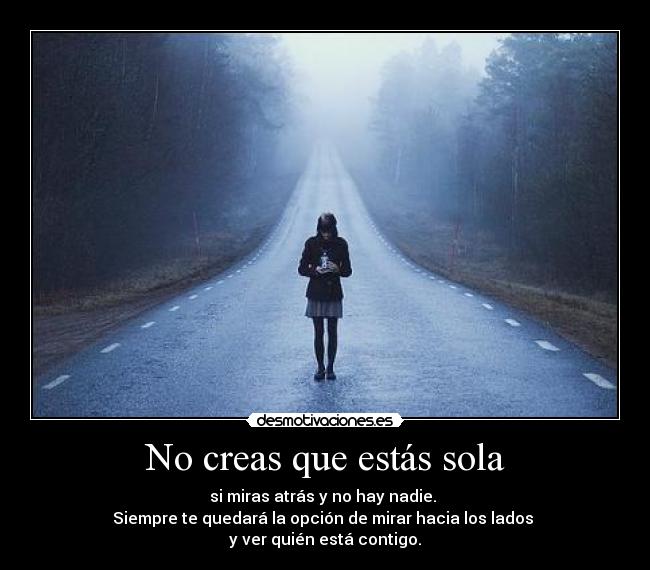 No creas que estás sola - 