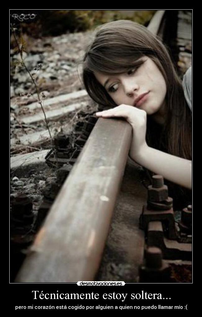 Técnicamente estoy soltera... -