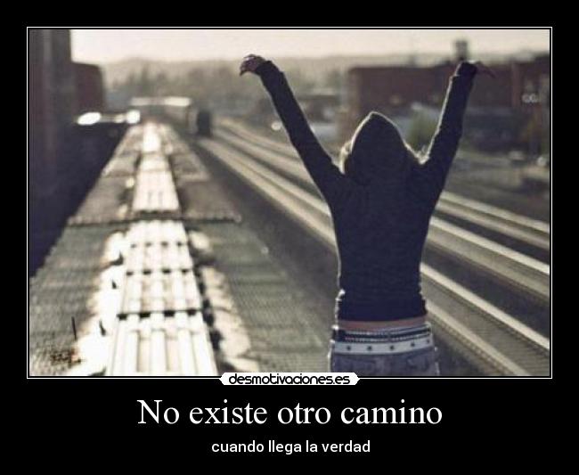 No existe otro camino -