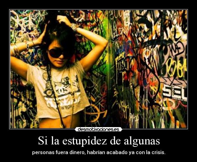 Si la estupidez de algunas - 