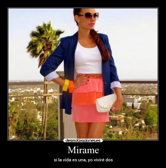 Mirame - si la vida es una, yo viviré dos