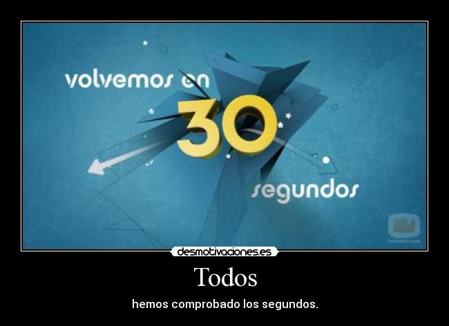 Todos - hemos comprobado los segundos.