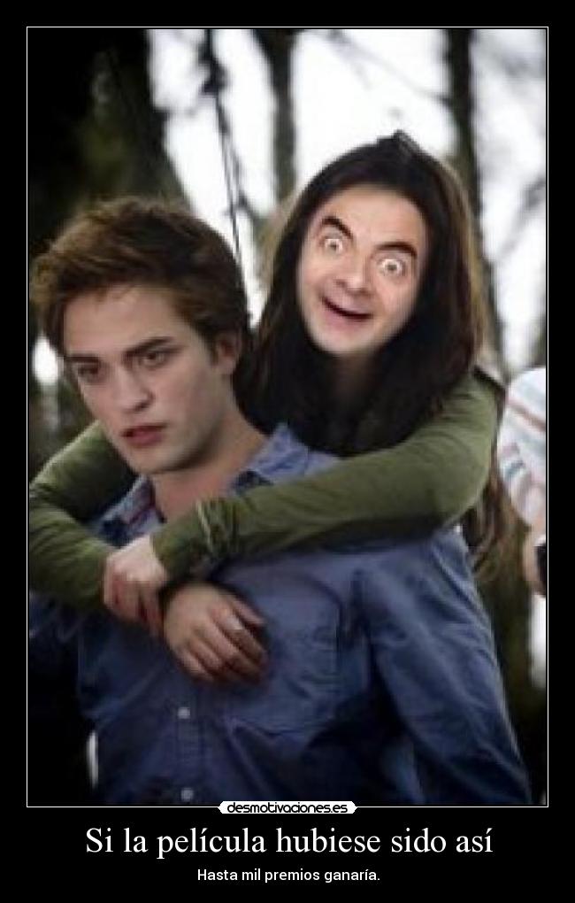 Si la película hubiese sido así - Hasta mil premios ganaría.