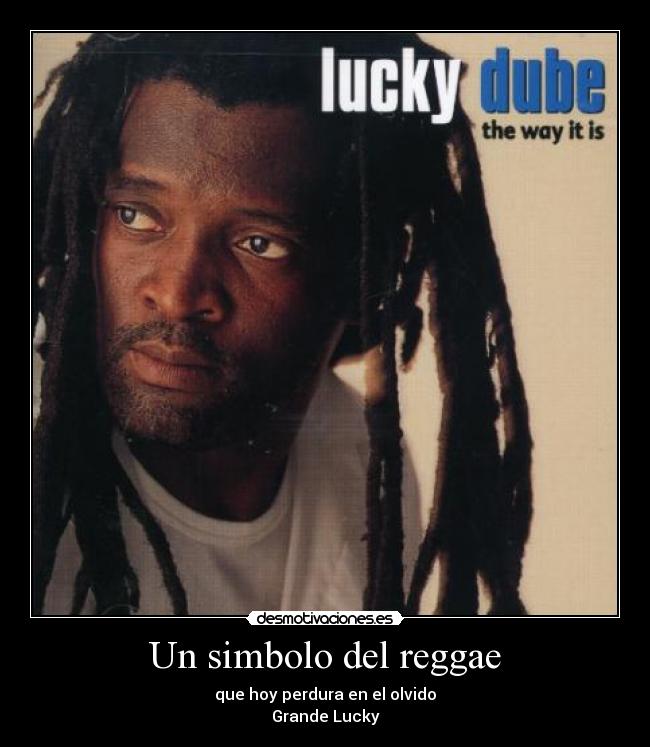 Un simbolo del reggae - que hoy perdura en el olvido
Grande Lucky