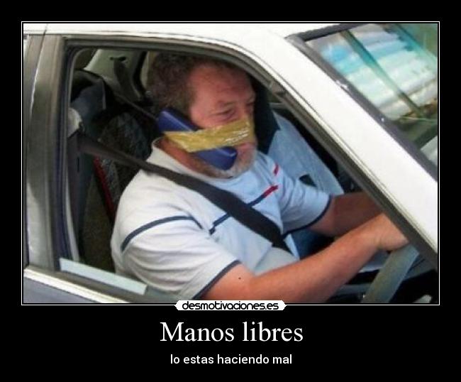 Manos libres - lo estas haciendo mal