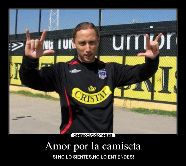 Amor por la camiseta - SI NO LO SIENTES,NO LO ENTIENDES!