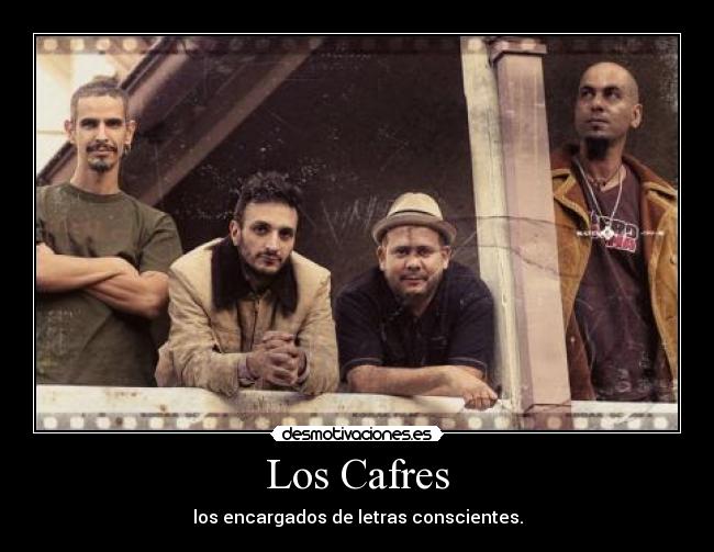 Los Cafres - los encargados de letras conscientes.