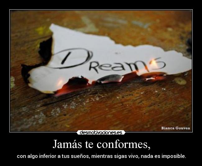 Jamás te conformes, - 