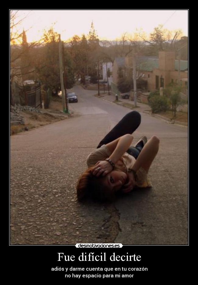 Fue difícil decirte -