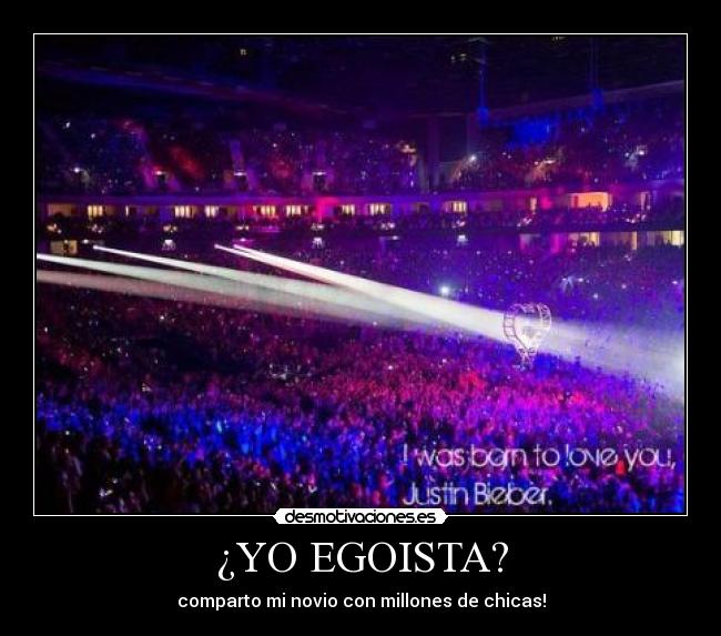 ¿YO EGOISTA? -