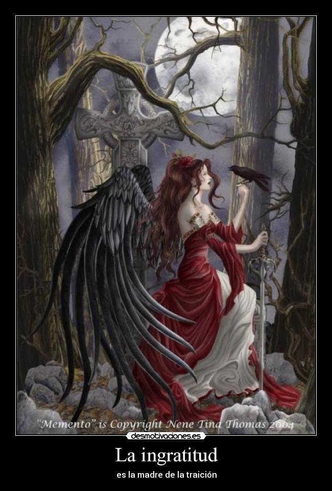 La ingratitud - es la madre de la traición