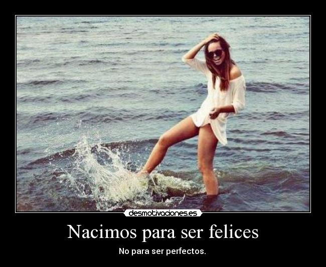 Nacimos para ser felices - 