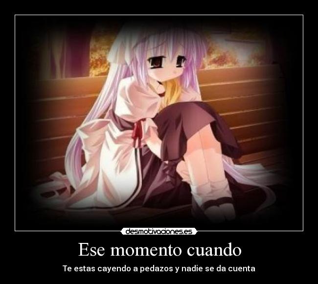 Ese momento cuando - Te estas cayendo a pedazos y nadie se da cuenta
