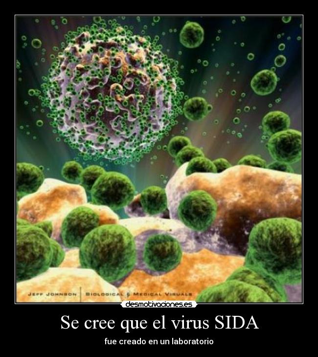 Se cree que el virus SIDA - fue creado en un laboratorio