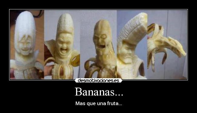 Bananas... - 
