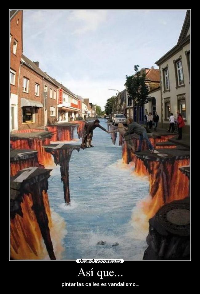 Así que... - pintar las calles es vandalismo...