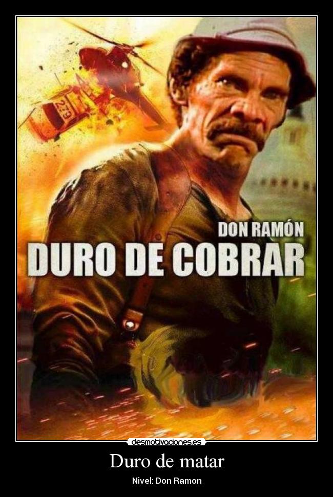 Duro de matar - Nivel: Don Ramon