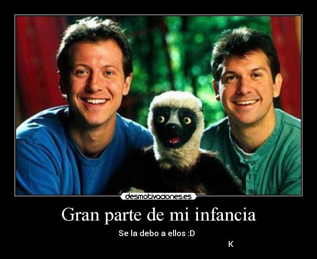 Gran parte de mi infancia -