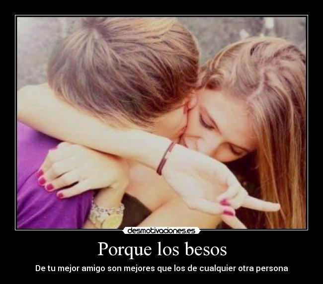 Porque los besos -