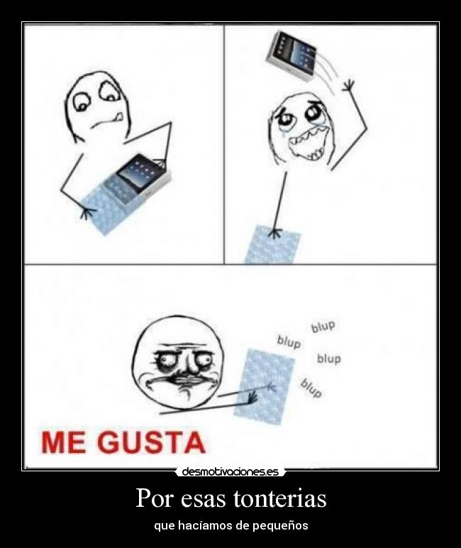 Por esas tonterias -