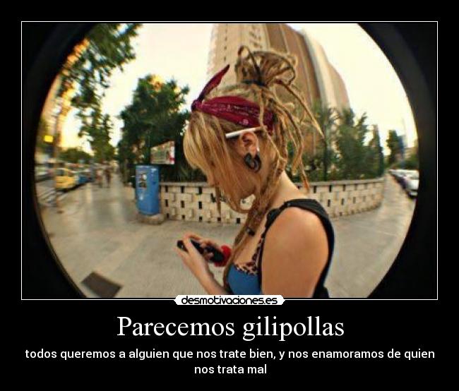 Parecemos gilipollas -