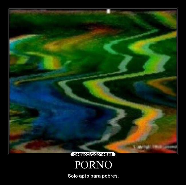 PORNO - Solo apto para pobres.