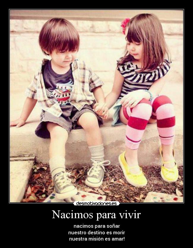 Nacimos para vivir -