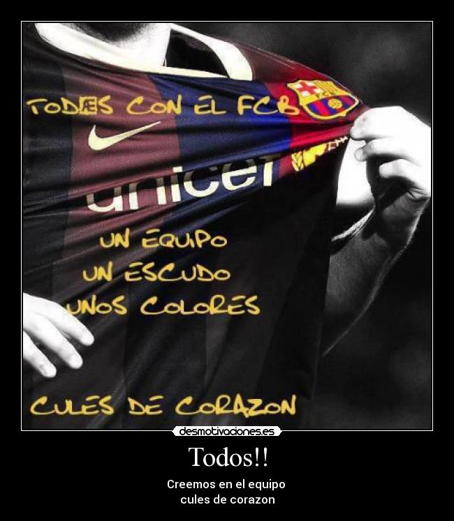 Todos!! - Creemos en el equipo 
cules de corazon