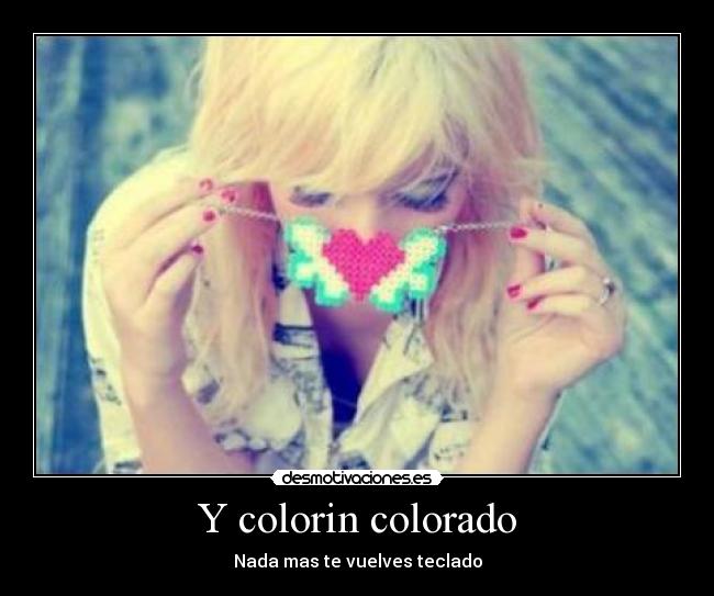 Y colorin colorado - Nada mas te vuelves teclado