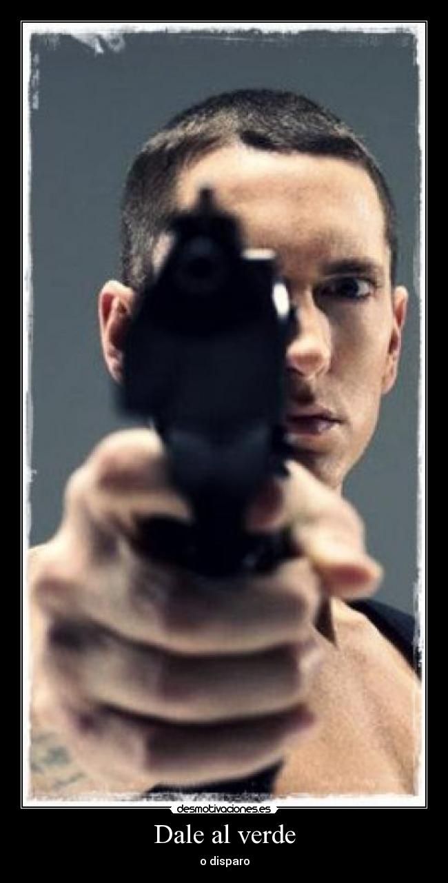 Dale al verde - o disparo
