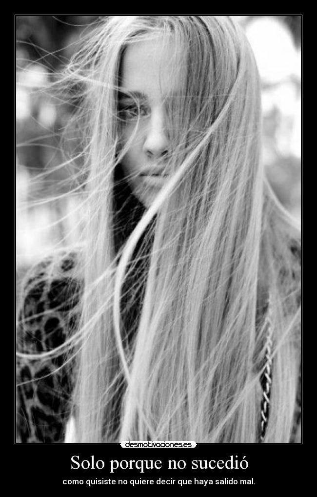 Solo porque no sucedió -
