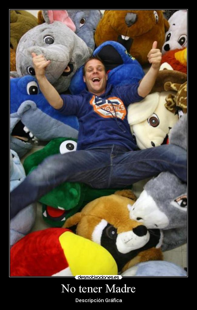 No tener Madre - Descripción Gráfica