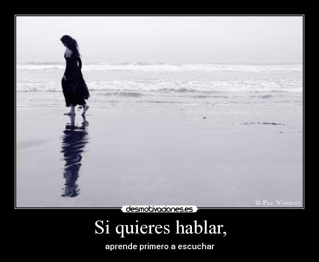 Si quieres hablar, -