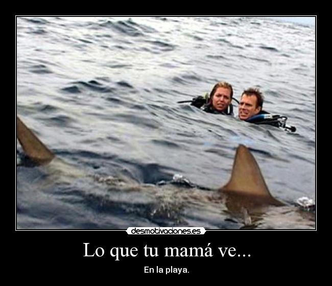 Lo que tu mamá ve... -