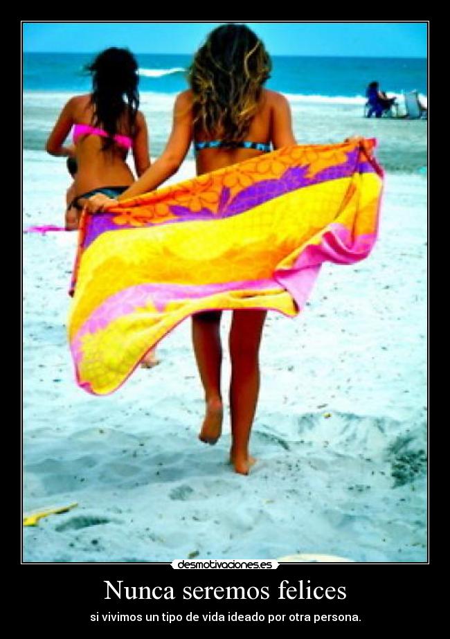 carteles nunca feliz persona mentira falso vida idea desmotivaciones